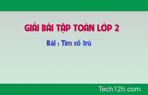 Giải bài : Tìm số trừ