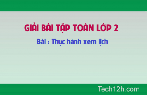 Giải bài : Thực hành xem lịch