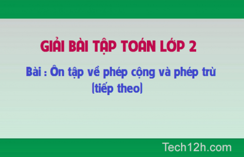 Giải bài : Ôn tập về phép cộng và phép trừ (tiếp theo) -Toán lớp 2 trang 83