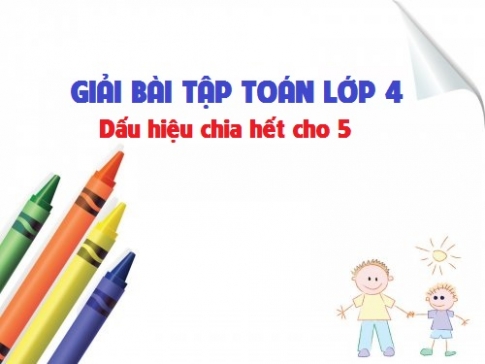 Giải bài : Dấu hiệu chia hết cho 5