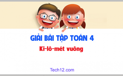 Giải bài : Ki-lô-mét vuông