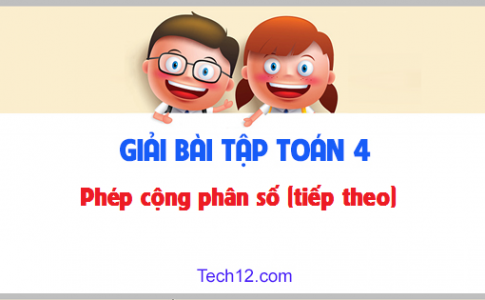 Giải bài Phép cộng phân số  (tiếp theo) sgk Toán 4 trang 127