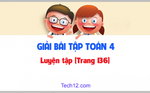 Giải bài Luyện tập sgk Toán 4 trang 136