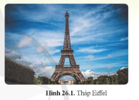 Tháp Eiffel (hình 26.1) được xây dựng tại Paris (Pa-ri) nước Pháp, là một công trình kiến trúc nổi tiếng toàn cầu. Tháp được làm bằng sắt. Khi xây xong tháp cao 325 m. Vào mùa đông và mùa hè....