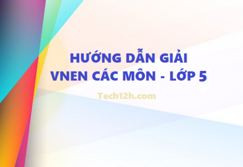 Giải VNEN 5 tất cả các môn học