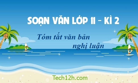 Soạn văn bài: Tóm tắt văn bản nghị luận