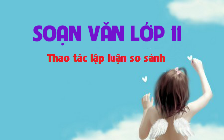 Soạn văn bài: Thao tác lập luận so sánh