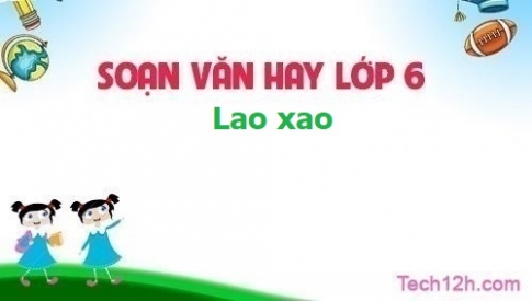 Soạn bài: Lao xao