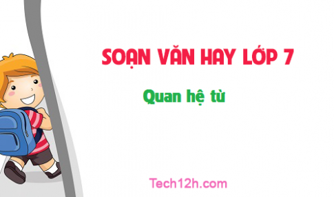 Soạn văn bài: Quan hệ từ