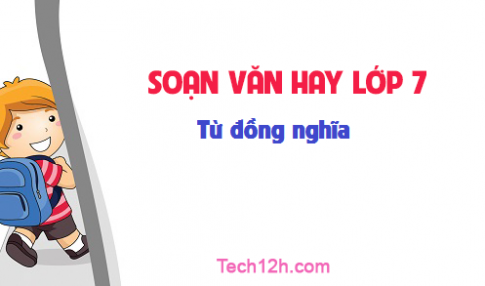 Soạn văn bài: Từ đồng nghĩa