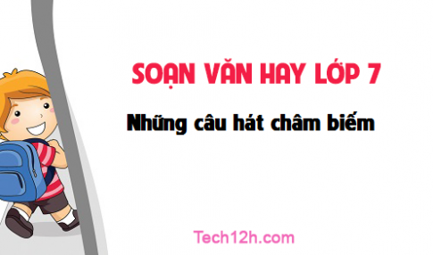 Soạn văn bài: Những câu hát châm biếm