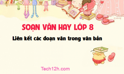 Soạn văn bài: Liên kết các đoạn văn trong văn bản