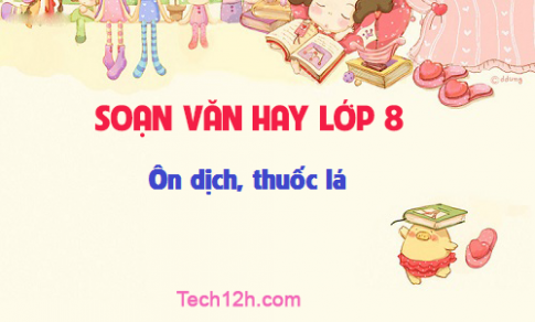 Soạn văn bài: Ôn dịch, thuốc lá