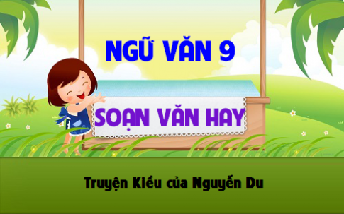 Soạn văn bài: Truyện Kiều của Nguyễn Du