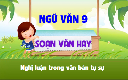 Soạn văn bài: Nghị luận trong văn bản tự sự