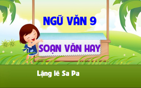 Soạn văn bài: Lặng lẽ Sa Pa