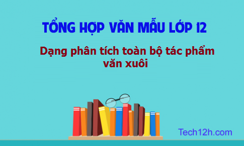 Nghị luận văn học dạng bài phân tích tác phẩm văn xuôi