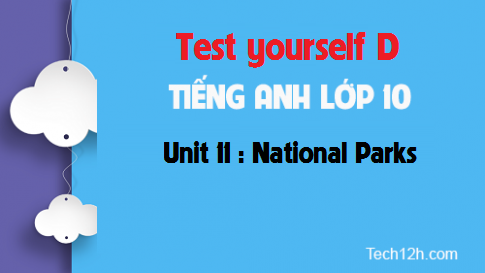 Test yourself D Unit 11 : National Parks