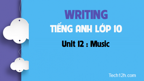 Writing Unit 12 : Music