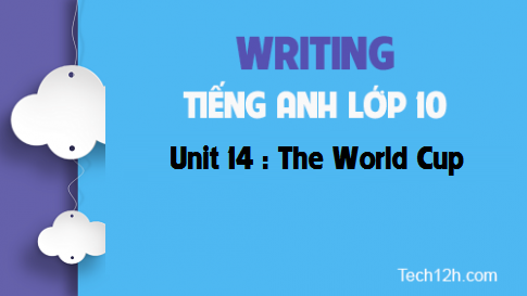 Writing Unit 14 : The World Cup