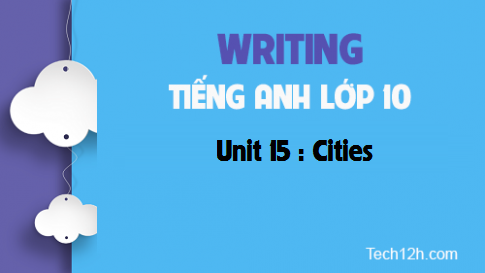 Writing Unit 15 : Cities 
